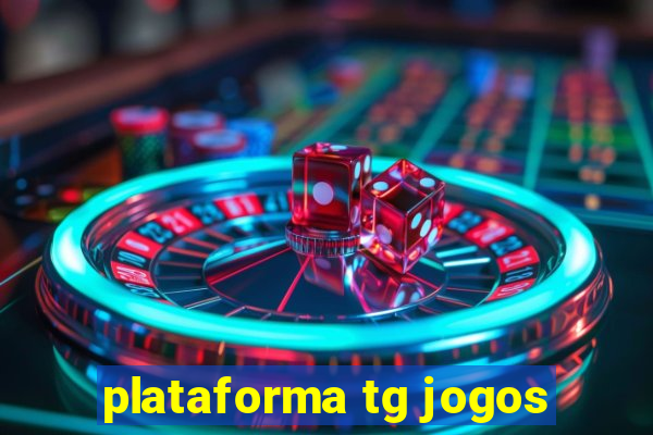 plataforma tg jogos